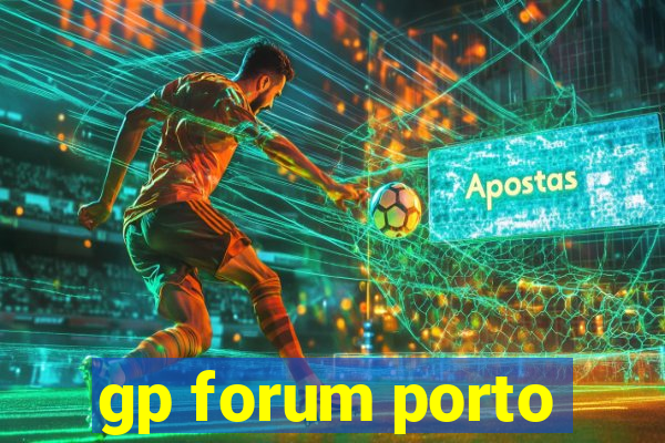 gp forum porto